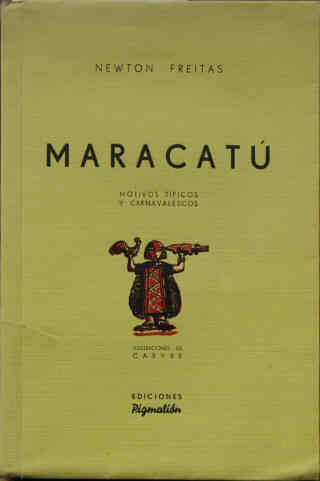 Newton Freitas: Maracatú. Pigmalión, Buenos Aires, 1943 with illustrations by Carybé