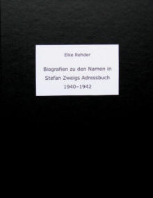 Biografien zu den Namen in Stefan Zweigs Adressbuch 1940-1942.  Elke Rehder Presse, 2015. 